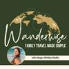 undefined Wanderwise: A Family Travel Podcast