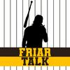 undefined Friar Talk: A Padres Podcast