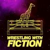 undefined Wrestling With Fiction | A Pro Wrestling Podcast