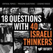 Podcast 18 Questions, 40 Israeli Thinkers