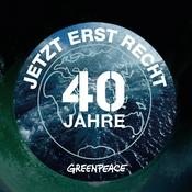 Podcast 40 Jahre Greenpeace - Jetzt erst recht!