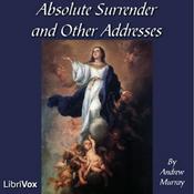 Podcast Absolute Surrender and Other Addresses by Andrew Murray