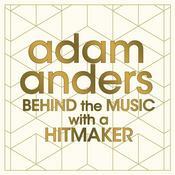 Podcast Adam Anders: Behind the Music with a Hitmaker