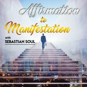 Podcast Affirmation to Manifestation Podcast