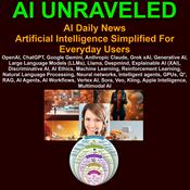 Podcast AI Unraveled: Latest AI News & Trends, ChatGPT, Gemini, Gen AI, LLMs, Prompting, AI Ethics & Bias