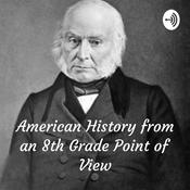 Podcast American History from an 8th Grade Point of View: John Quincy Adams