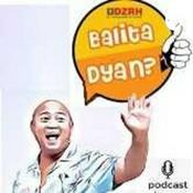 Podcast Ano Balita Dyan!?