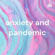 Podcast anxiety and pandemic