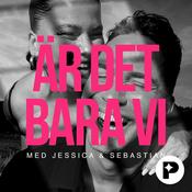 Podcast Är det bara vi med Jessica & Sebastian