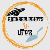 Podcast Archaeologists and UFO’s