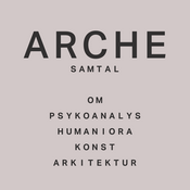 Podcast Arche - samtal om psykoanalys, humaniora, konst och arkitektur