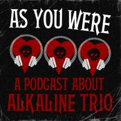 Podcast As You Were: A Podcast About Alkaline Trio