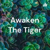 Podcast Awaken The Tiger