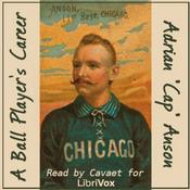 Podcast A Ball Player's Career by Adrian C. Anson