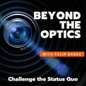 Podcast Beyond the Optics with Tulip Nandu