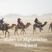 Podcast Biden on Afghanistan withdrawal: 'This is about America leading the world'