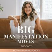 Podcast Big Manifestation Moves