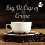 Podcast Big Ol Cup of Crime