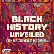 Podcast Black History Unveiled