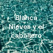 Podcast Blanca Nieves y el caballero