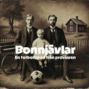 Podcast Bonnjävlar - En fotbollspod från provinsen