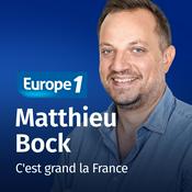 Podcast C'est grand la France - Matthieu Bock