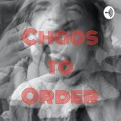 Podcast Chaos to Order