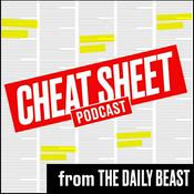 Podcast Cheat Sheet Podcast from The Daily Beast