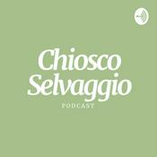 Podcast Chiosco selvaggio