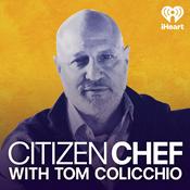 Podcast Citizen Chef with Tom Colicchio