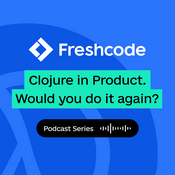 Podcast Clojure in Product. Would you do it again?