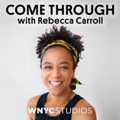 Podcast Come Through with Rebecca Carroll