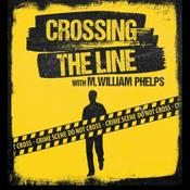 Podcast Crossing the Line with M. William Phelps