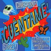 Podcast ¡Cuéntame! | Learn Spanish with Comprehensible Input