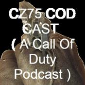 Podcast CZ75 COD CAST ( A CALL OF DUTY PODCAST )