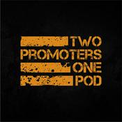 Podcast 2 Promoters, 1 Pod