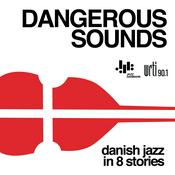 Podcast DANGEROUS SOUNDS: Danish Jazz in 8 Stories