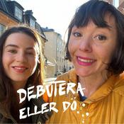 Podcast DEBUTERA ELLER DÖ