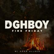 Podcast DGHBOY - Fire Friday