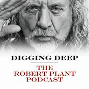 Podcast Digging Deep with Robert Plant