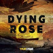 Podcast Dying Rose