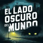 Podcast El Lado Oscuro del Mundo