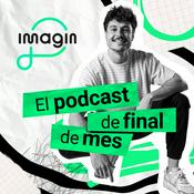 Podcast El podcast de final de mes | Con Miki Núñez by imagin