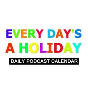 Podcast Every Day's A Holiday