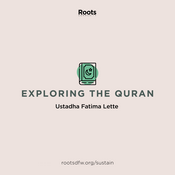 Podcast Exploring the Quran for Women | Ustadha Fatima Lette