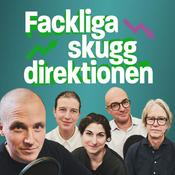 Podcast Fackliga Skuggdirektionen