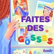 Podcast Faites des gosses : le podcast qui répond aux questions des parents d'aujourd'hui