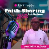 Podcast Faith-Sharing With Pst Chukwu