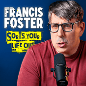 Podcast Francis Foster Sorts Your Life Out