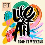 Podcast Life and Art from FT Weekend